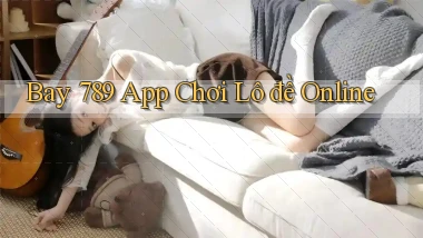 bay 789 app chơi lô đề online