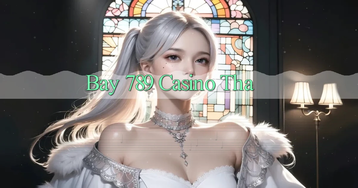 bay 789 casino tha