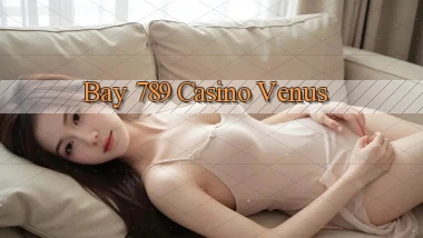 bay 789 casino venus