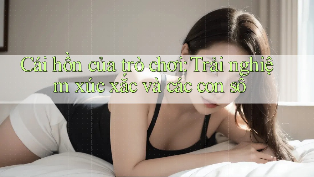 Cái hồn của trò chơi: Trải nghiệm xúc xắc và các con số