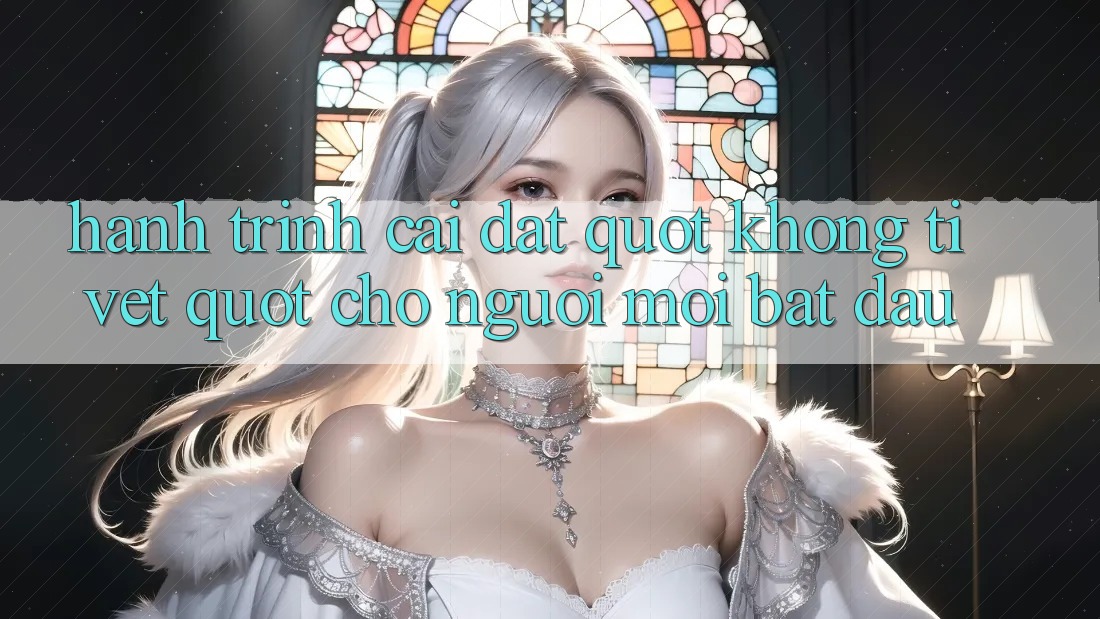 Hành trình cài đặt " không tì vết" cho người mới bắt đầu