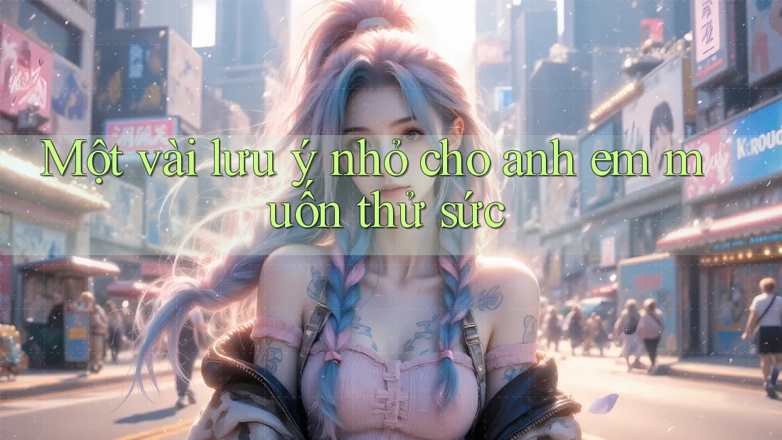 Một vài lưu ý nhỏ cho anh em muốn thử sức