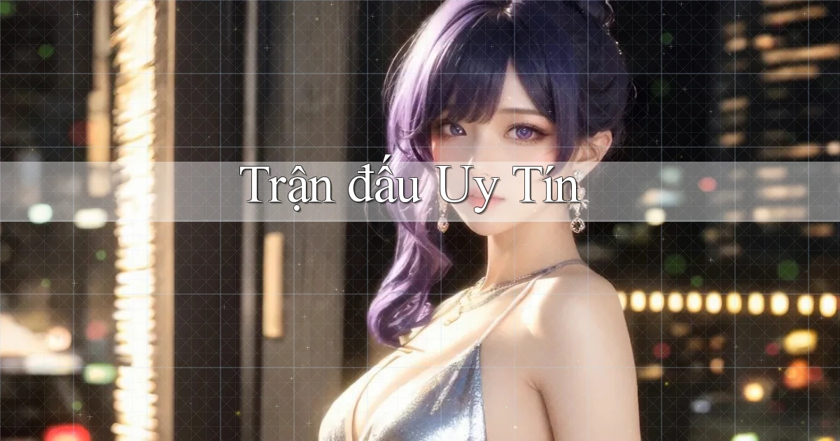 Trận đấu Uy tín